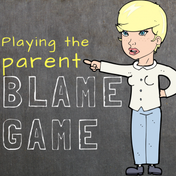 Parent Blame Game