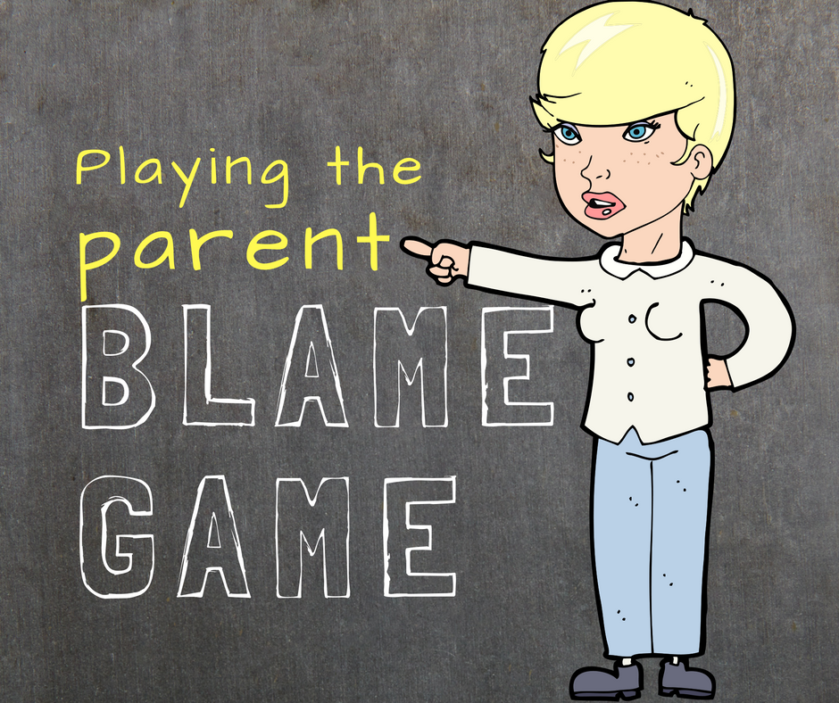 Stop Playing The Parent Blame Game – BEST Programs 4 Kids